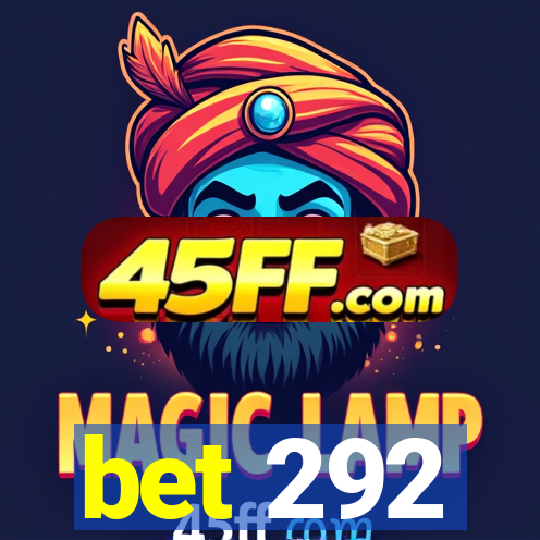 bet 292